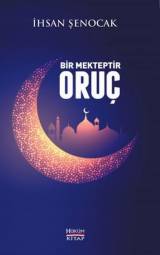 Bir Mekteptir Oruç